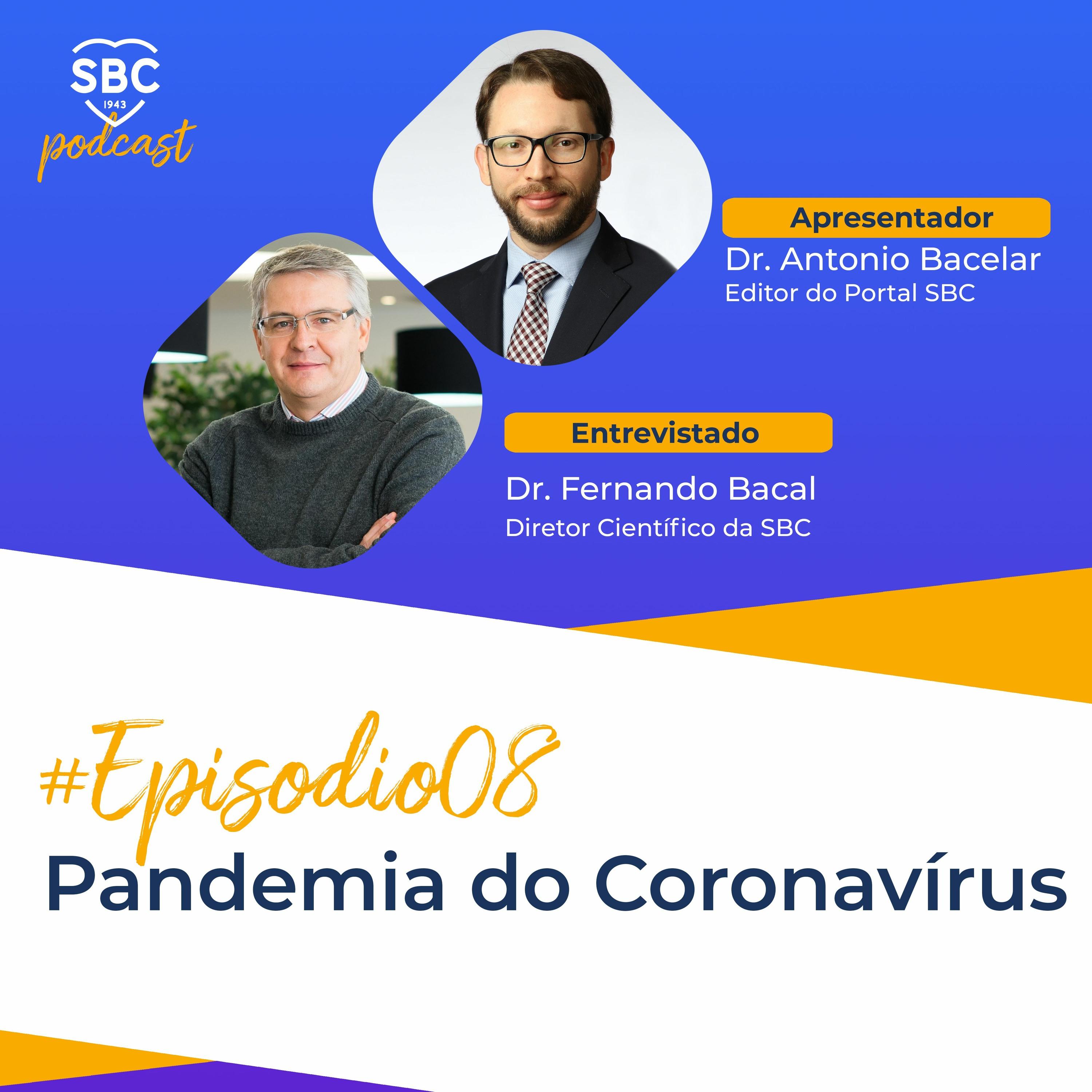 Neste episódio, o Dr. Antonio Bacelar e o Dr. Fernando Bacal falam sobre a pandemia do Coronavírus.