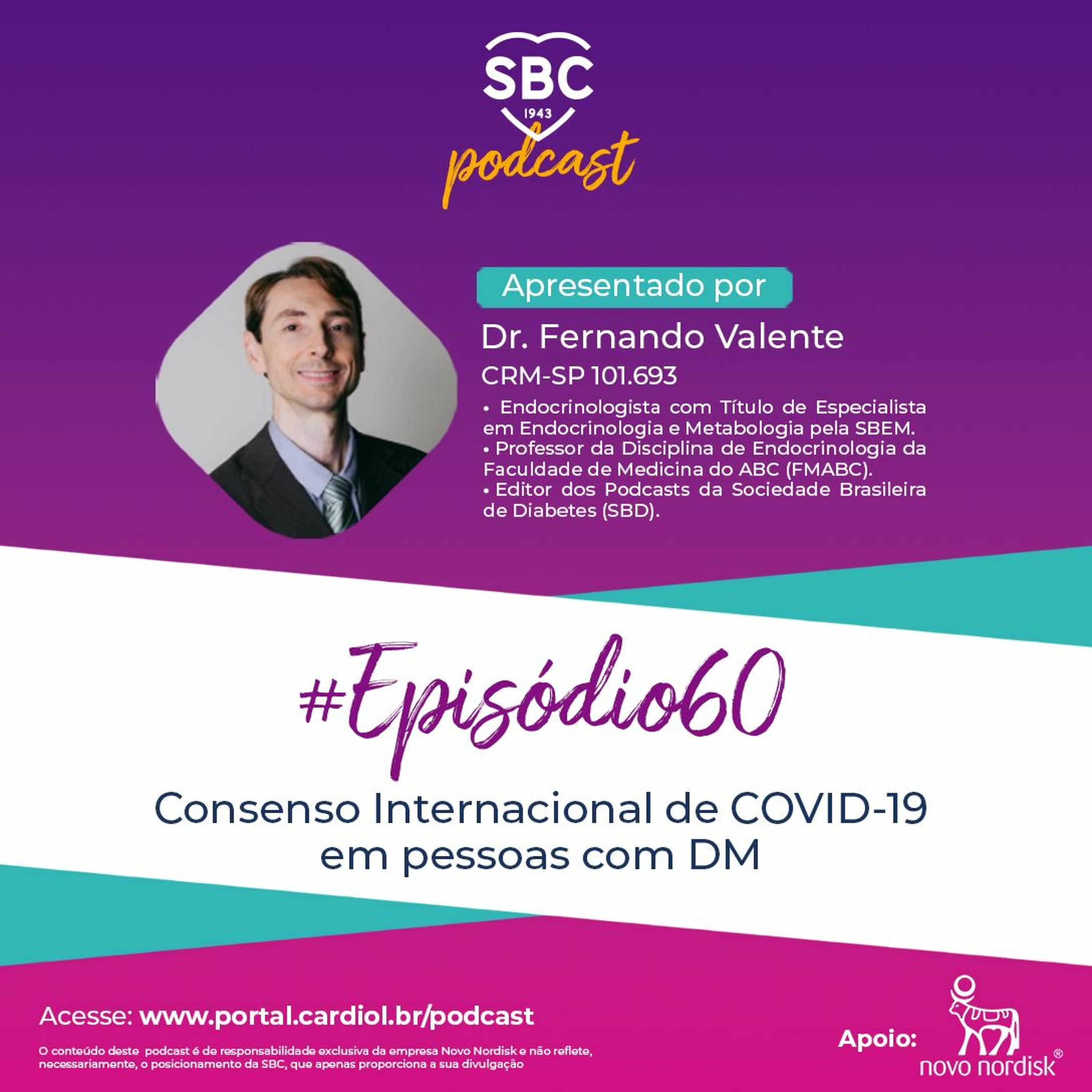 Neste episódio, o Dr. Fernando Valente abordará o Consenso Internacional de COVID-19 em pessoas com DM.