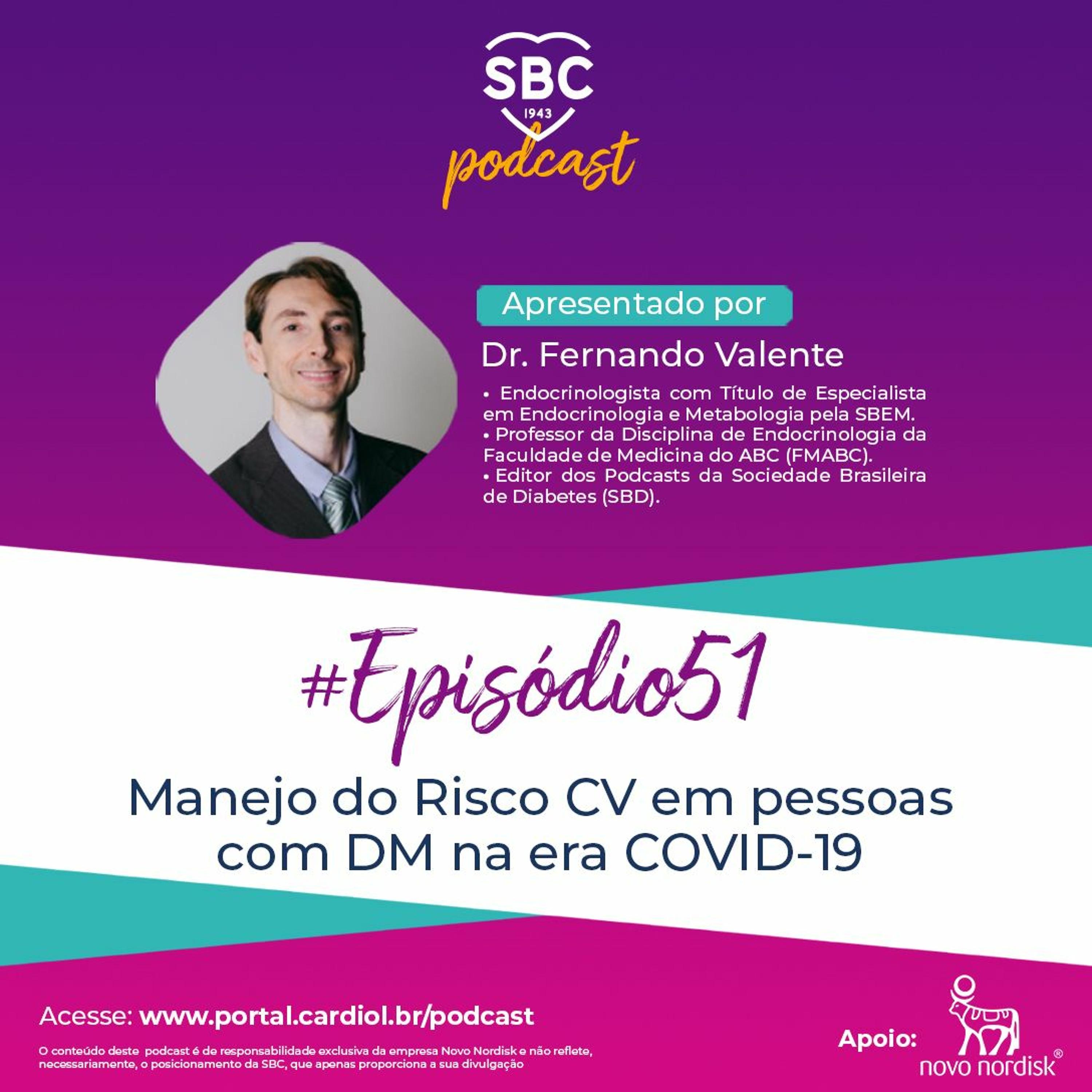 Neste episódio, o Dr. Fernando Valente abordará o manejo do Risco CV em pessoas com DM na era COVID-19.