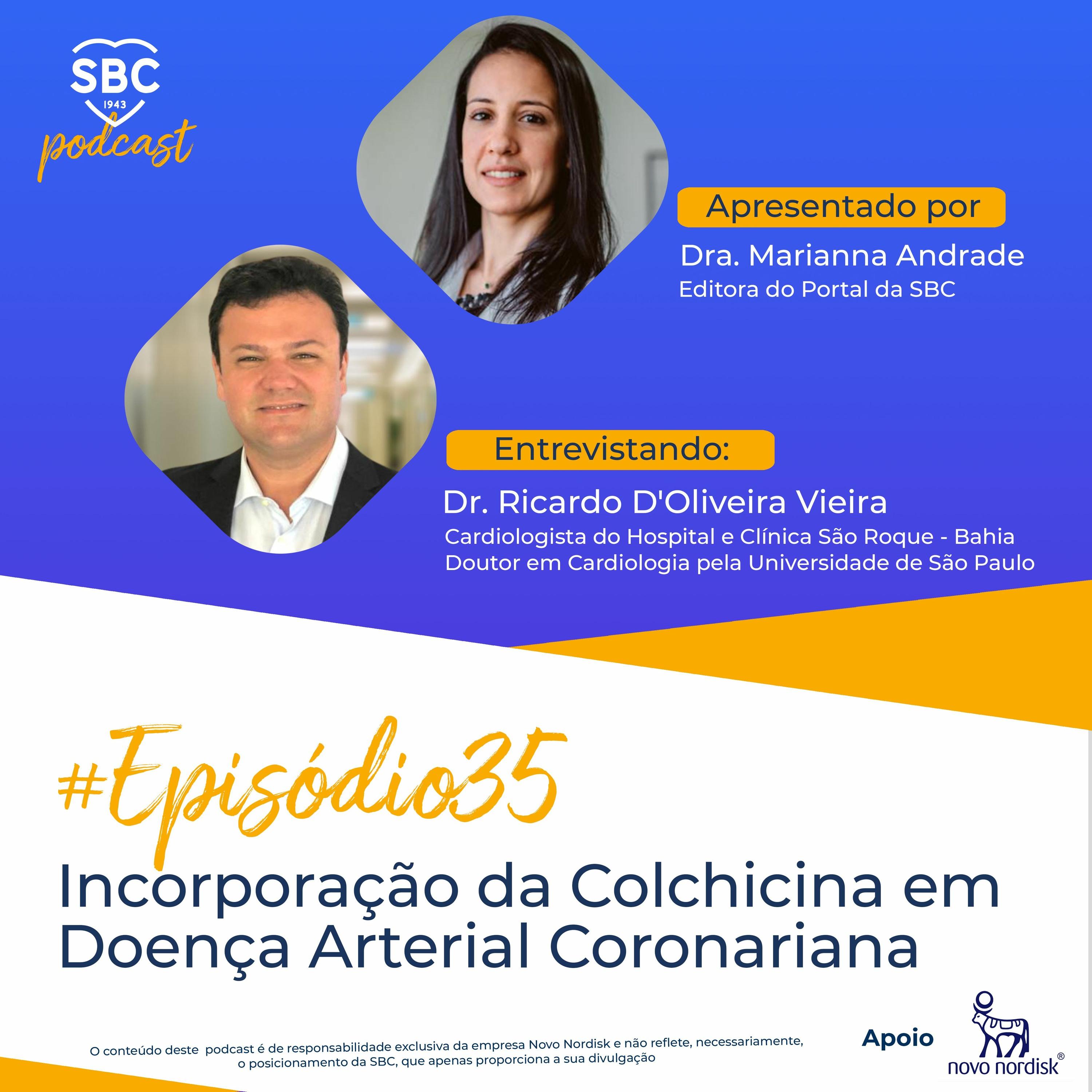Neste Podcast, a Dra. Marianna Andrade entrevista o Dr.  Ricardo Vieira sobre a  incorporação da Colchicina em Doença Arterial Coronariana.