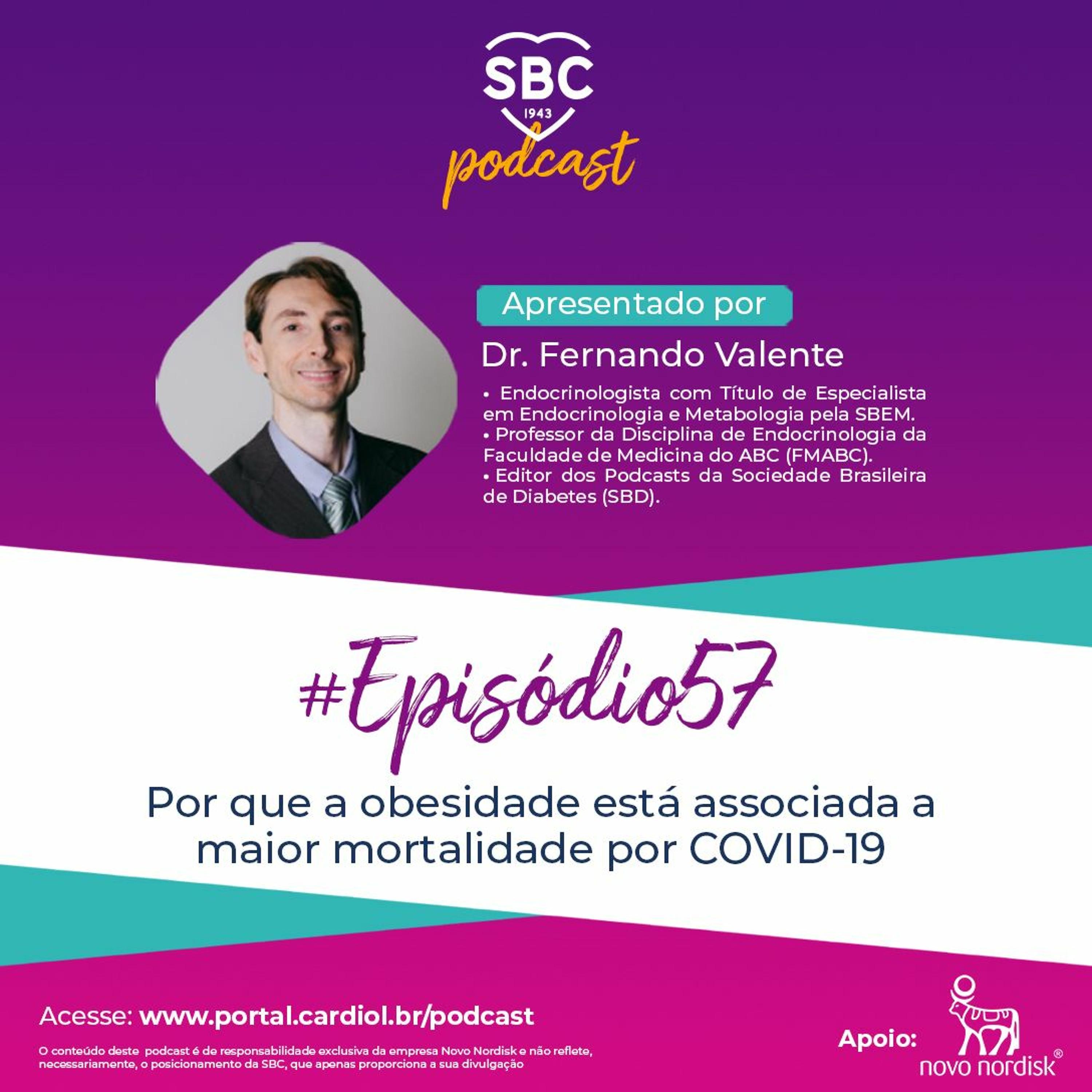 Neste episódio, o Dr. Fernando Valente abordará o Por que a obesidade está associada a maior mortalidade por COVID-19.